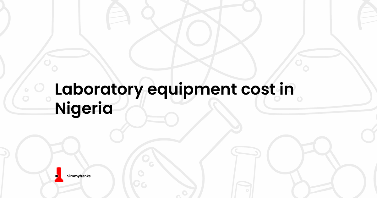 laboratory equipment cost in Nigeria