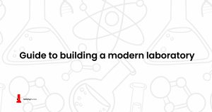 Build A Modern Laboratory