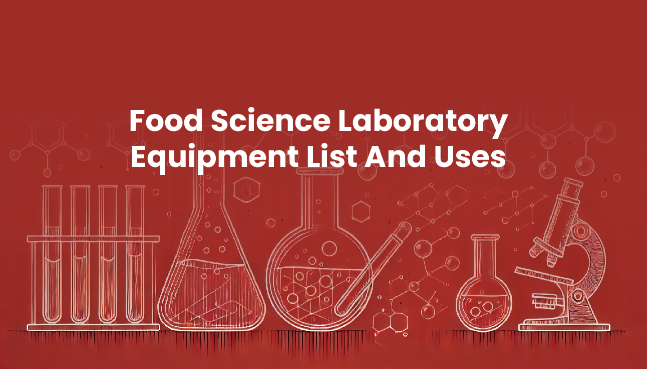 Food science laboratory equipment and uses