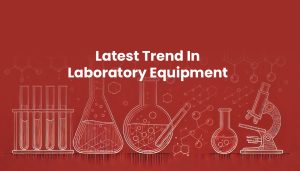 Trends in Laboratory Equipment